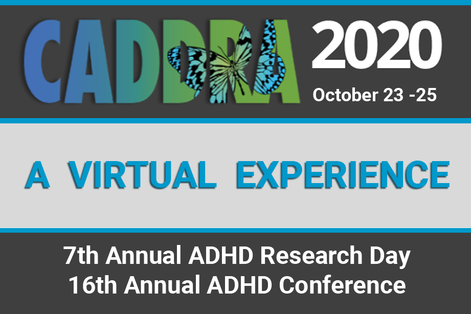 CADDRA2020 Virtual ADHD Conference and Research Day